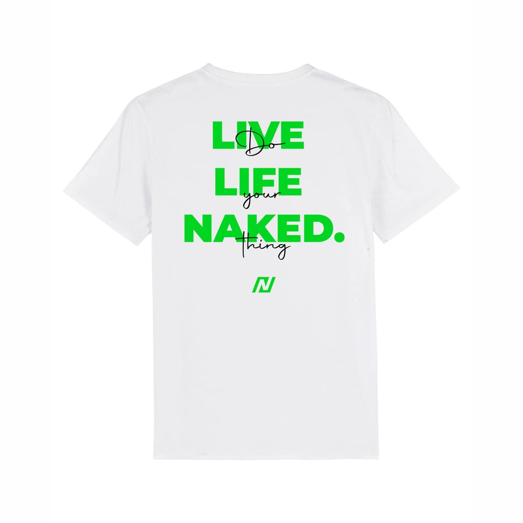 Naked Live Life Naked T White